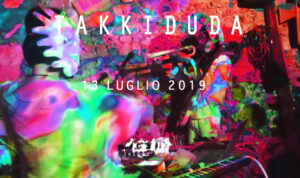 13 luglio 2019 Takkiduda dal vivo a Ikigai Room